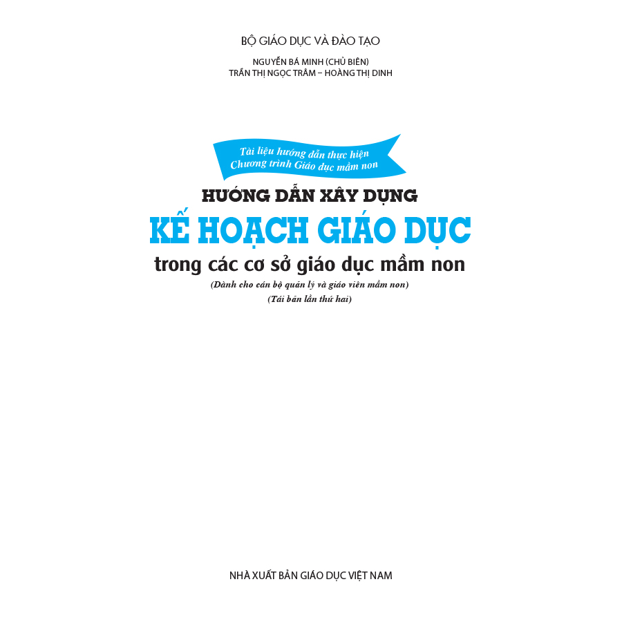 Tài liệu hướng dẫn thực hiện Chương trình Giáo dục mầm non – Hướng dẫn xây dựng kế hoạch giáo dục trong các cơ sở Giáo dục mầm non (Dành cho cán bộ quản lí và giáo viên mầm non)