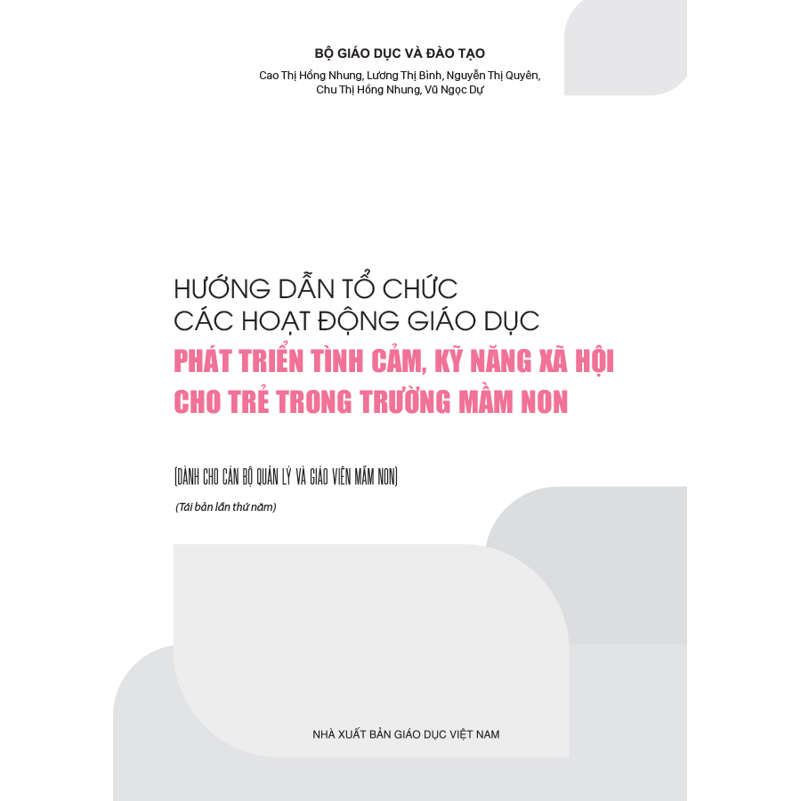Hướng dẫn tổ chức các hoạt động giáo dục phát triển tình cảm, kĩ năng xã hội cho trẻ trong trường mầm non (Dành cho CBQL & GVMN)
