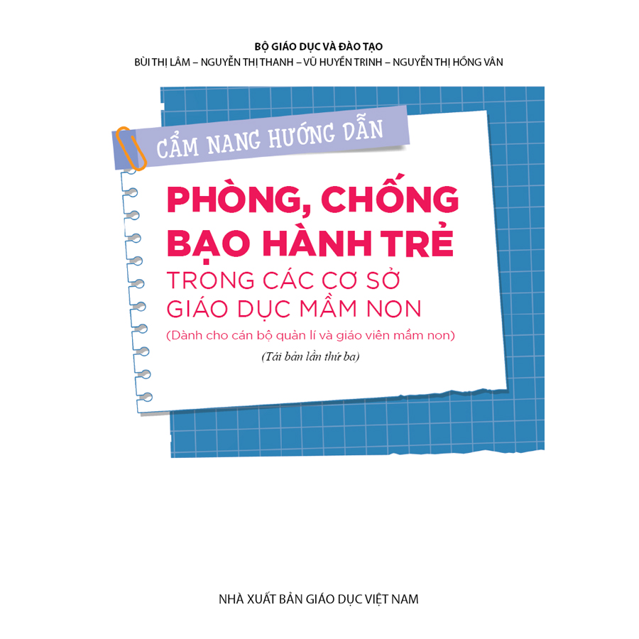 Cẩm nang hướng dẫn phòng, chống bạo hành trẻ trong các cơ sở GDMN (Dành cho cán bộ quản lí và giáo viên mầm non)