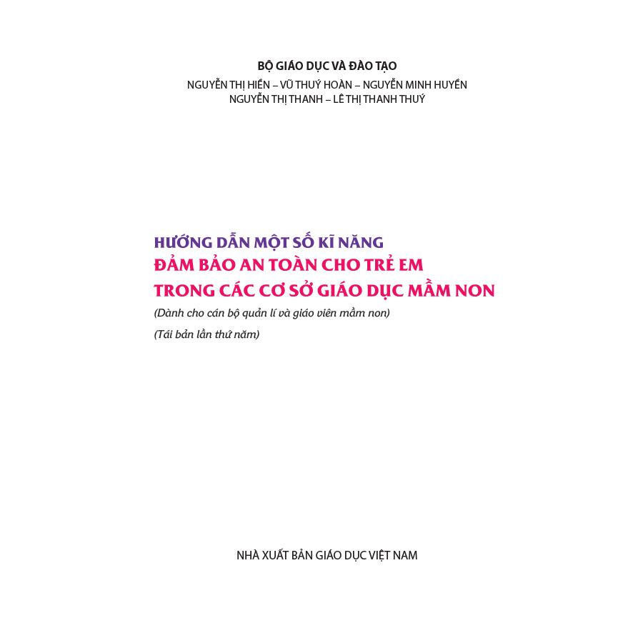 Hướng dẫn một số kĩ năng đảm bảo an toàn cho trẻ em trong các cơ sở giáo dục mầm non (Dành cho cán bộ quản lí và giáo viên mầm non