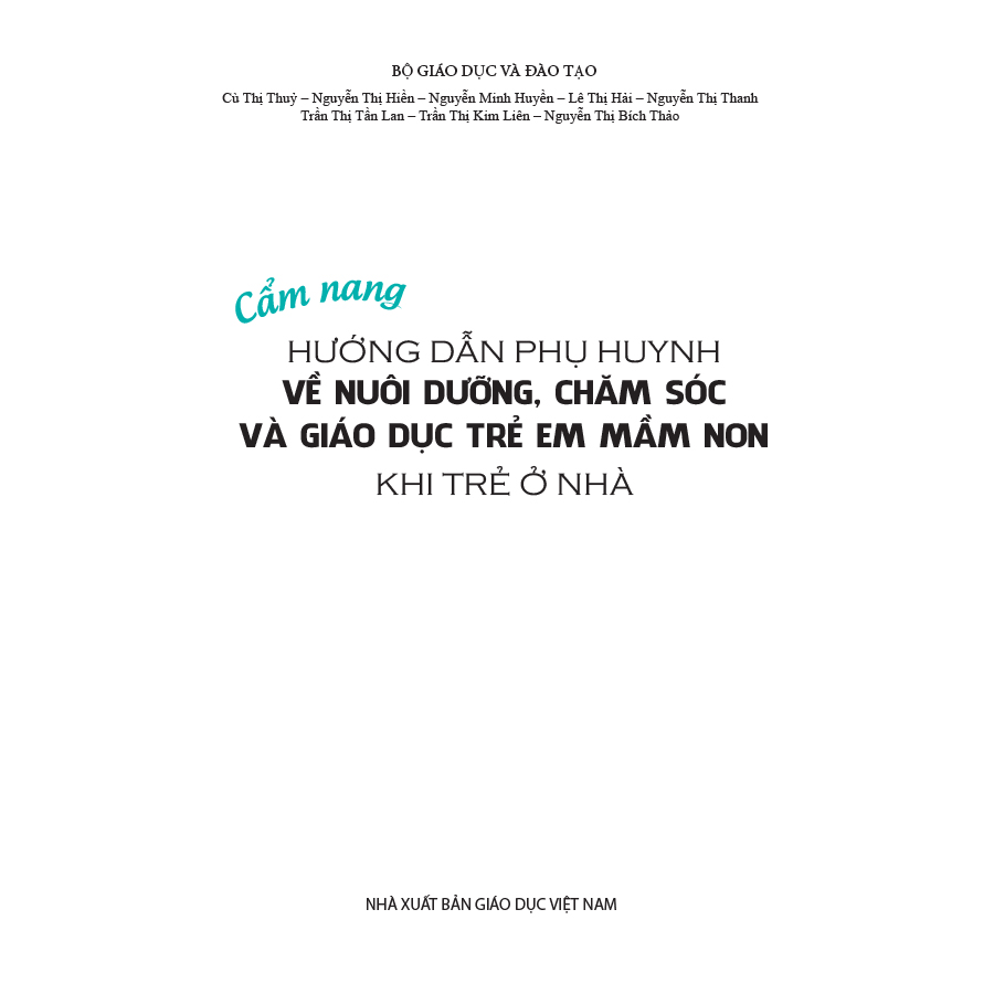 Cẩm nang hướng dẫn phụ huynh về nuôi dưỡng, chăm sóc và giáo dục trẻ em mầm non khi trẻ ở nhà