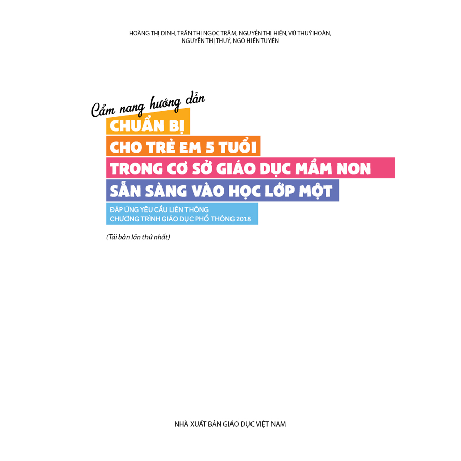 Cẩm nang hướng dẫn chuẩn bị cho trẻ 5 tuổi trong các cơ sở giáo dục mầm non sẵn sàng vào học lớp một đáp ứng yêu cầu liên thông chương trình giáo dục phổ thông 2018