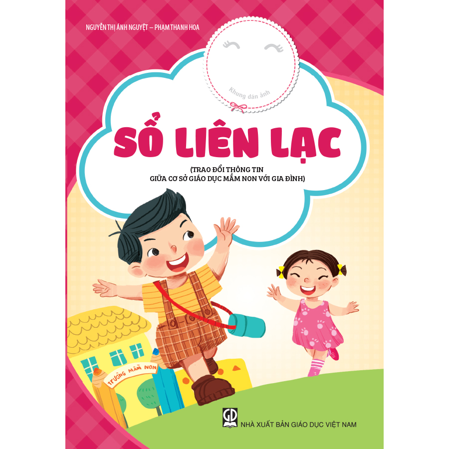 Sổ liên lạc (Trao đổi thông tin giữa cơ sở giáo dục mầm non với gia đình)
