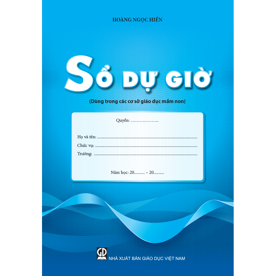 Sổ dự giờ (Dùng trong các cơ sở Giáo dục mầm non)