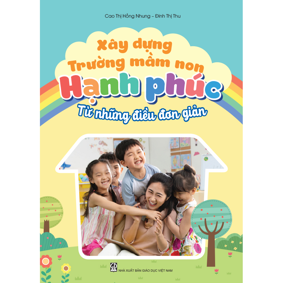 Xây dựng trường mầm non hạnh phúc từ những điều đơn giản