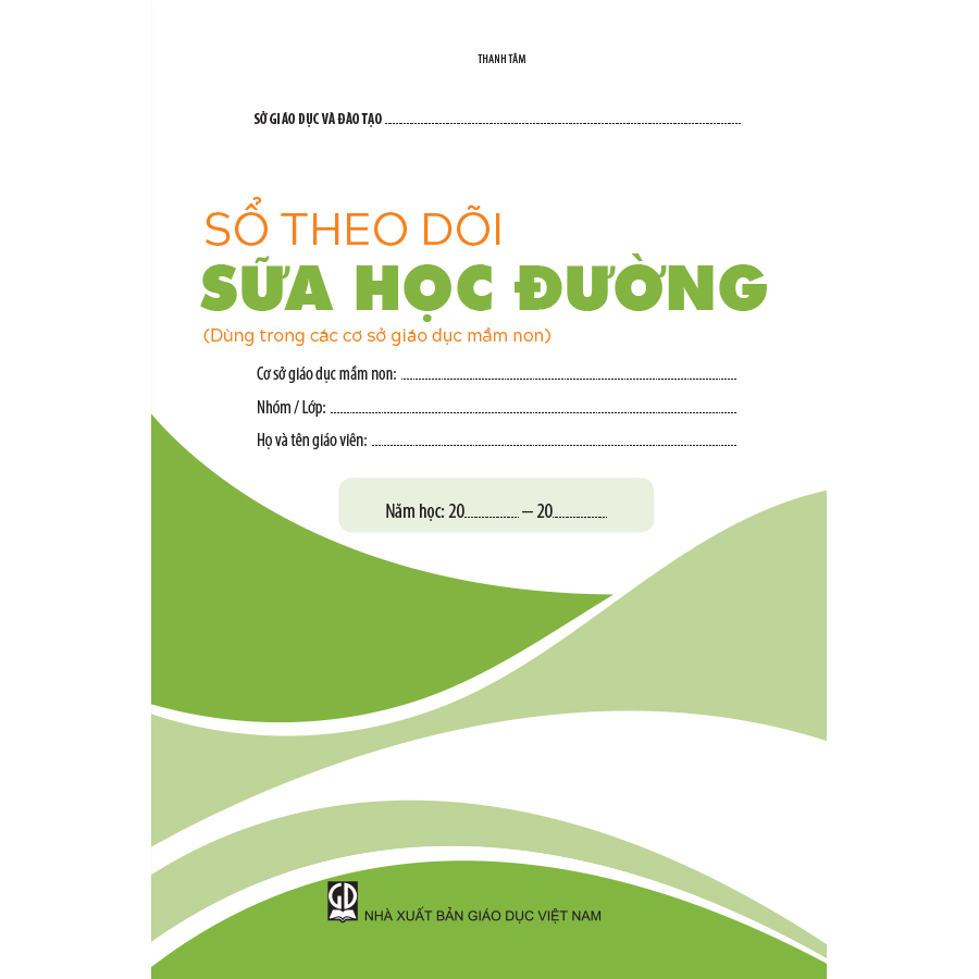 Sổ theo dõi sữa học đường (Dùng trong các cơ sở giáo dục mầm non)