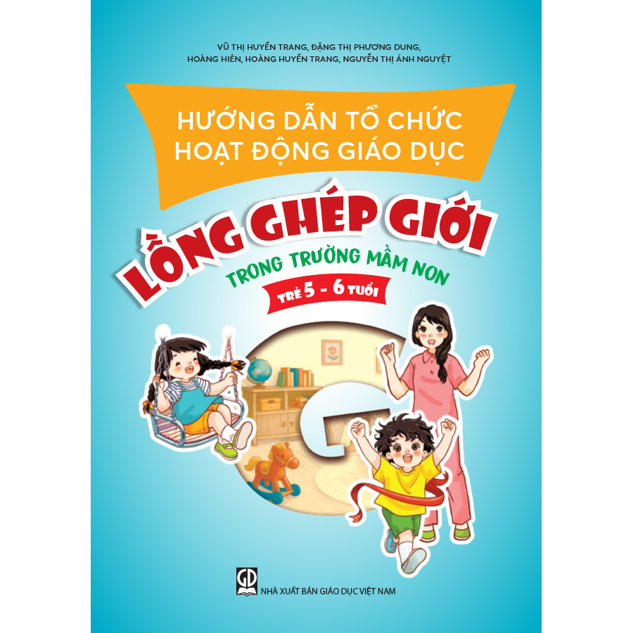 Hướng dẫn tổ chức hoạt động giáo dục lồng ghép giới trong trường mầm non (trẻ 5 - 6 tuổi)