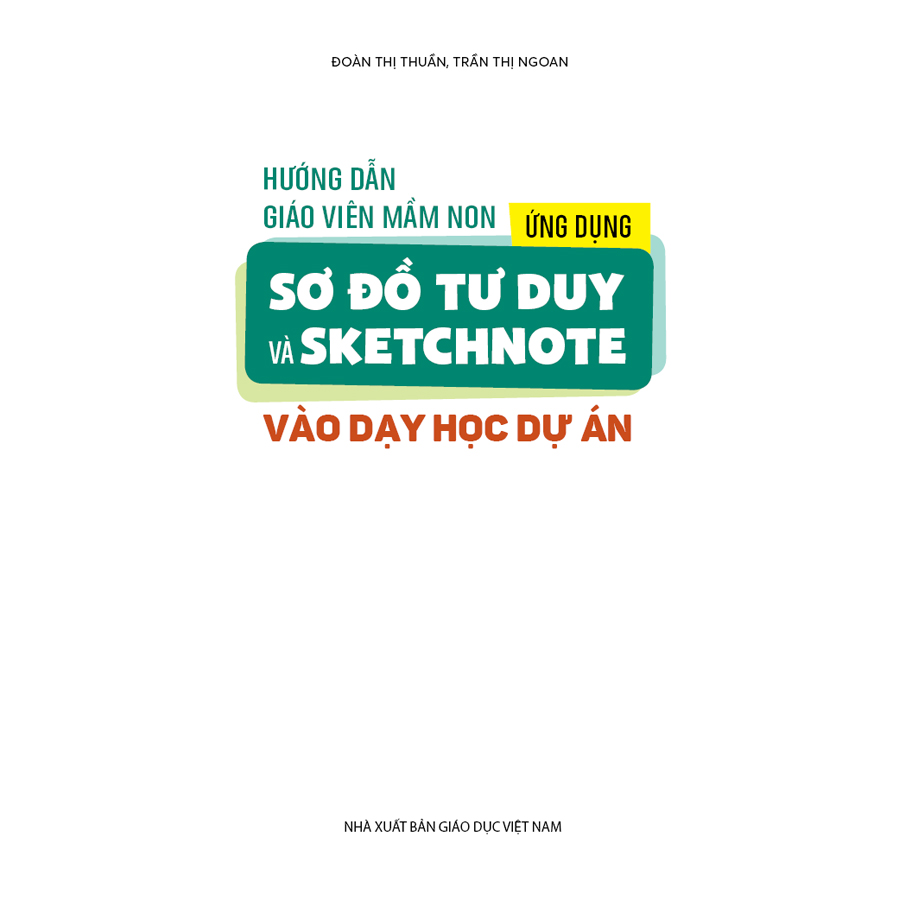 Hướng dẫn giáo viên mầm non ứng dụng sơ đồ tư duy và sketchnote vào dạy học dự án