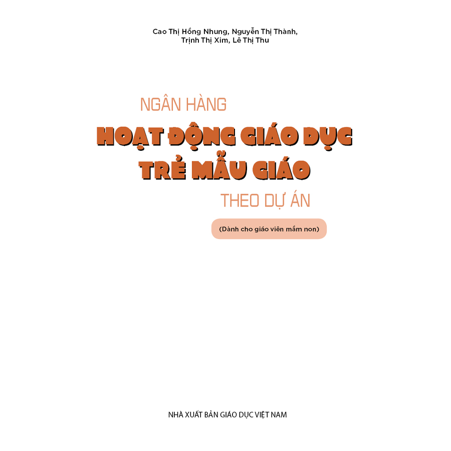 Ngân hàng hoạt động giáo dục trẻ mẫu giáo theo dự án (Dành cho giáo viên mầm non)