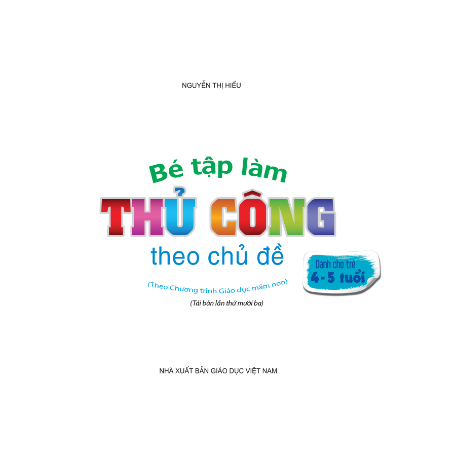 Bé tập làm thủ công theo chủ đề 
(Dành cho trẻ 4 - 5 tuổi)