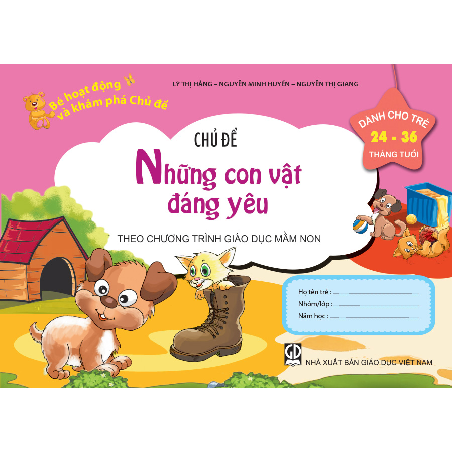 Bé HĐ&KPCĐ - Chủ đề Những con vật đáng yêu (Dành cho trẻ 24-36 tháng tuổi)