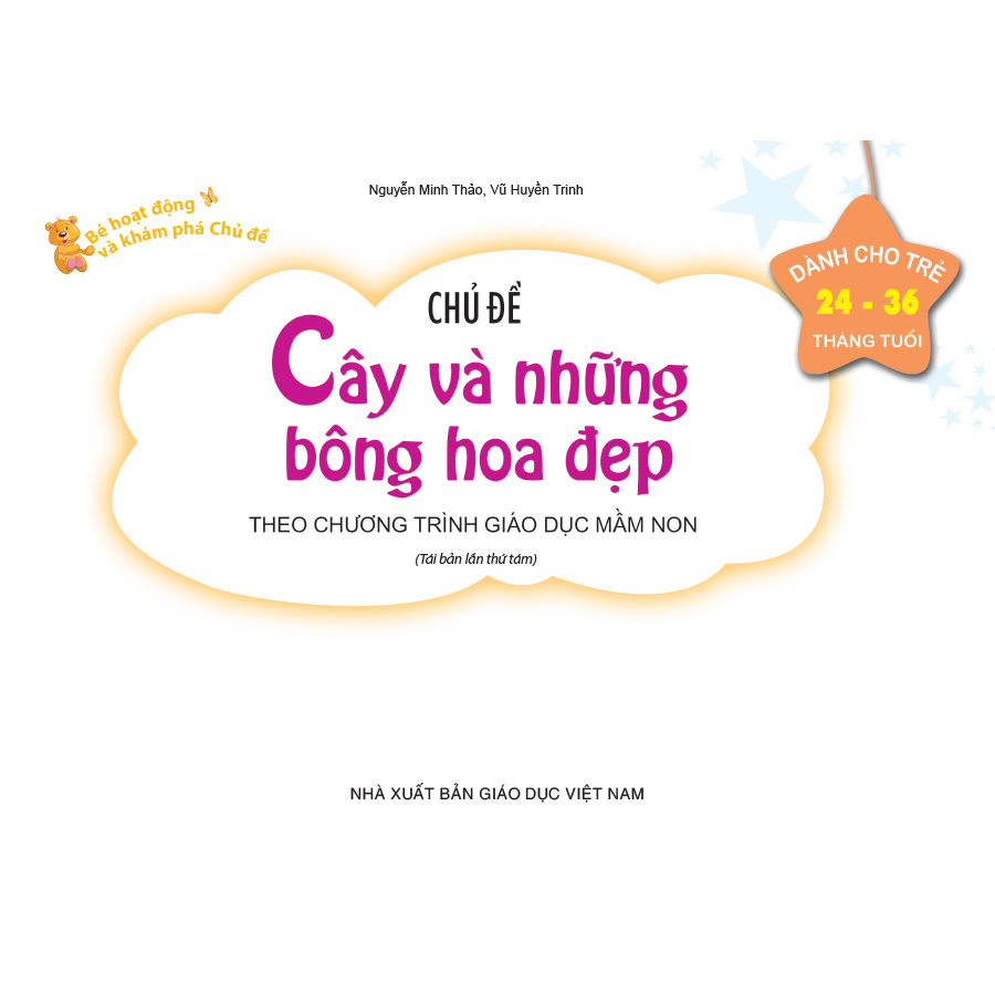 Bé HĐ&KPCĐ - Chủ đề Cây và những bông hoa đẹp (Dành cho trẻ 24-36 tháng tuổi)
