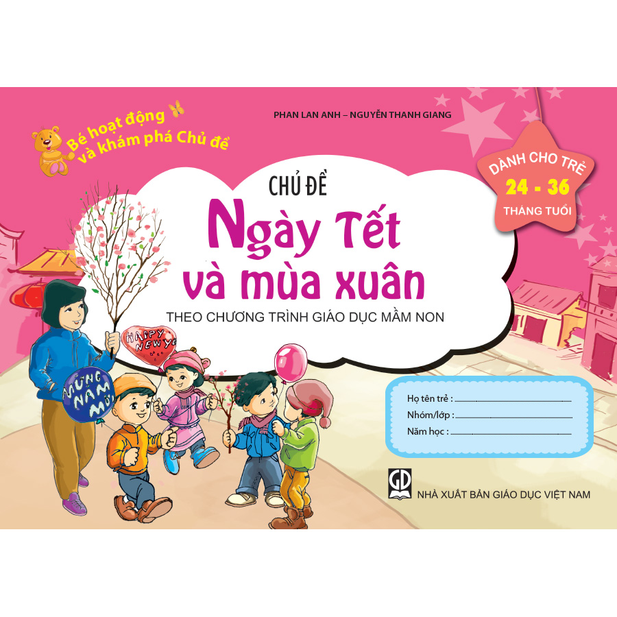 Bé HĐ&KPCĐ - Chủ đề Ngày Tết và mùa xuân (Dành cho trẻ 24-36 tháng tuổi)