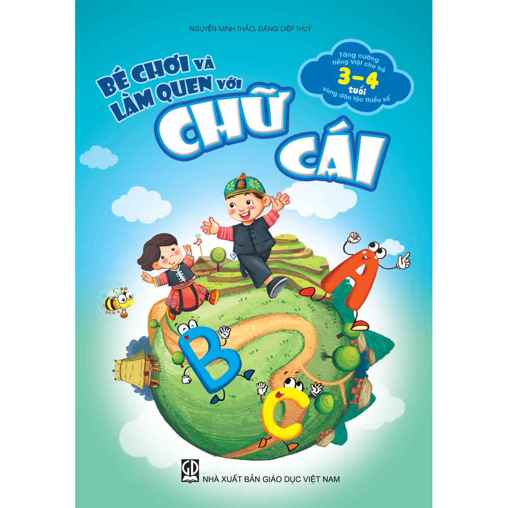 Bé chơi và làm quen với chữ cái (Tăng cường tiếng Việt cho trẻ mẫu giáo 3 – 4 tuổi vùng dân tộc thiểu số)