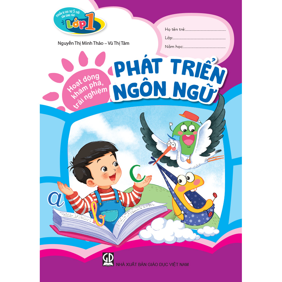Chuẩn bị cho trẻ 5 tuổi sẵn sàng vào lớp một - Hoạt động khám phá, trải nghiệm - Phát triển Ngôn ngữ