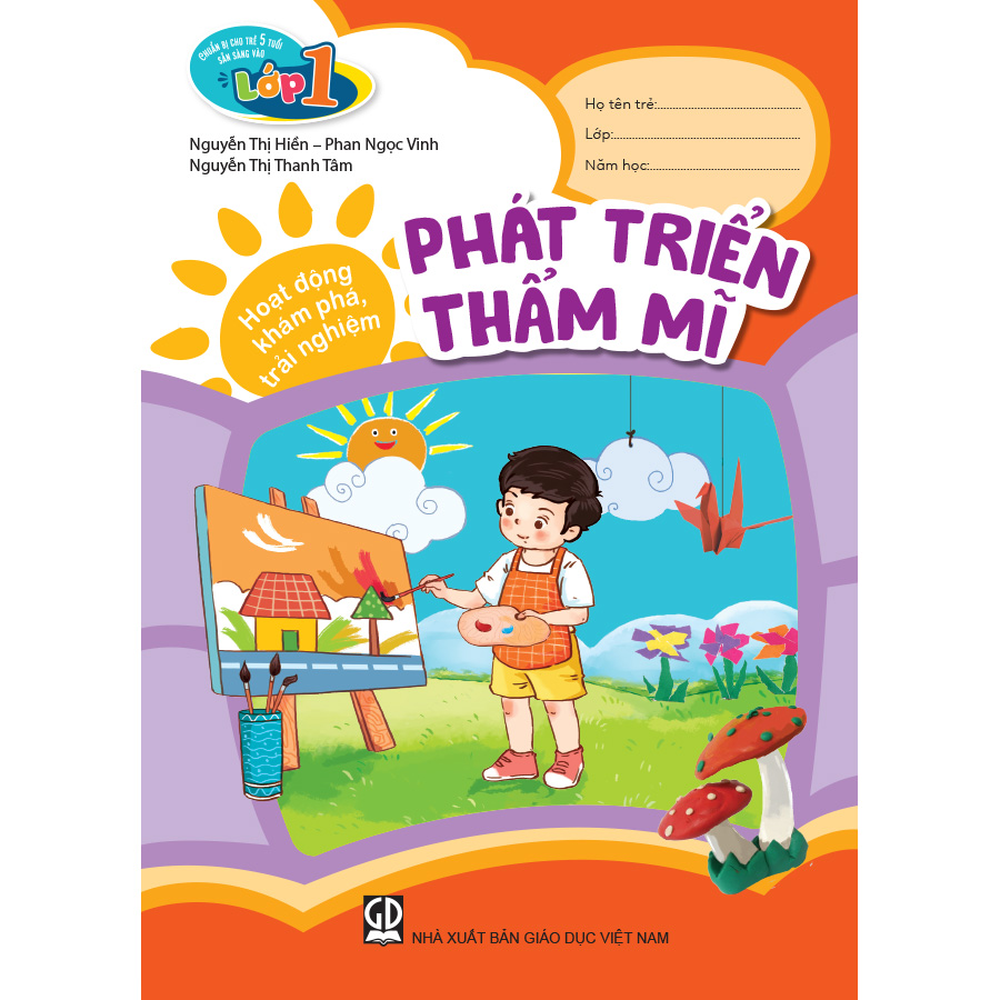 Chuẩn bị cho trẻ 5 tuổi sẵn sàng vào lớp một - Hoạt động khám phá, trải nghiệm - Phát triển Thẩm mĩ