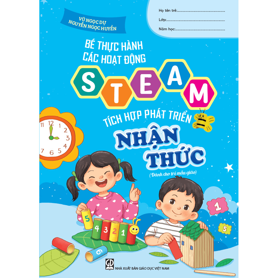 Bé thực hành các hoạt động steam tích hợp phát triển nhận thức (Dành cho trẻ mẫu giáo)