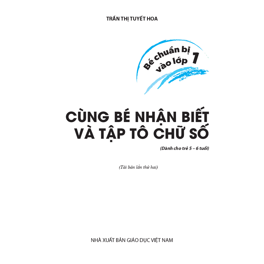 Bé chuẩn bị vào lớp 1 - Cùng bé nhận biết và tập tô chữ số