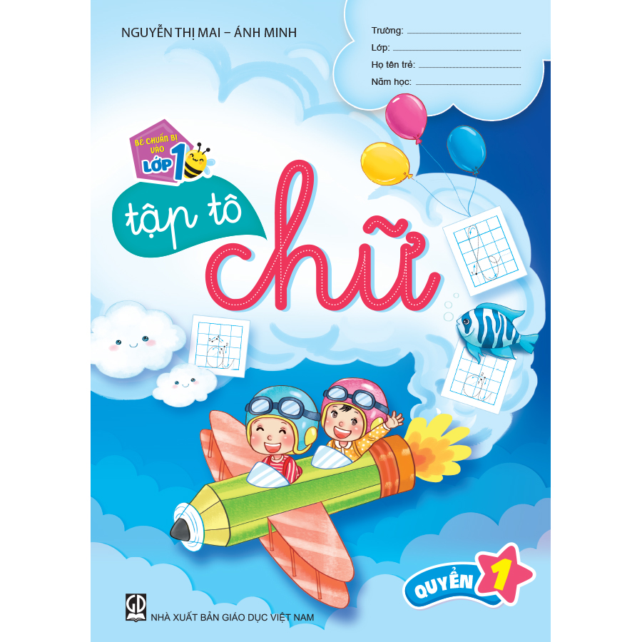 Bé chuẩn bị vào lớp 1 – Tập tô chữ (Quyển 1)