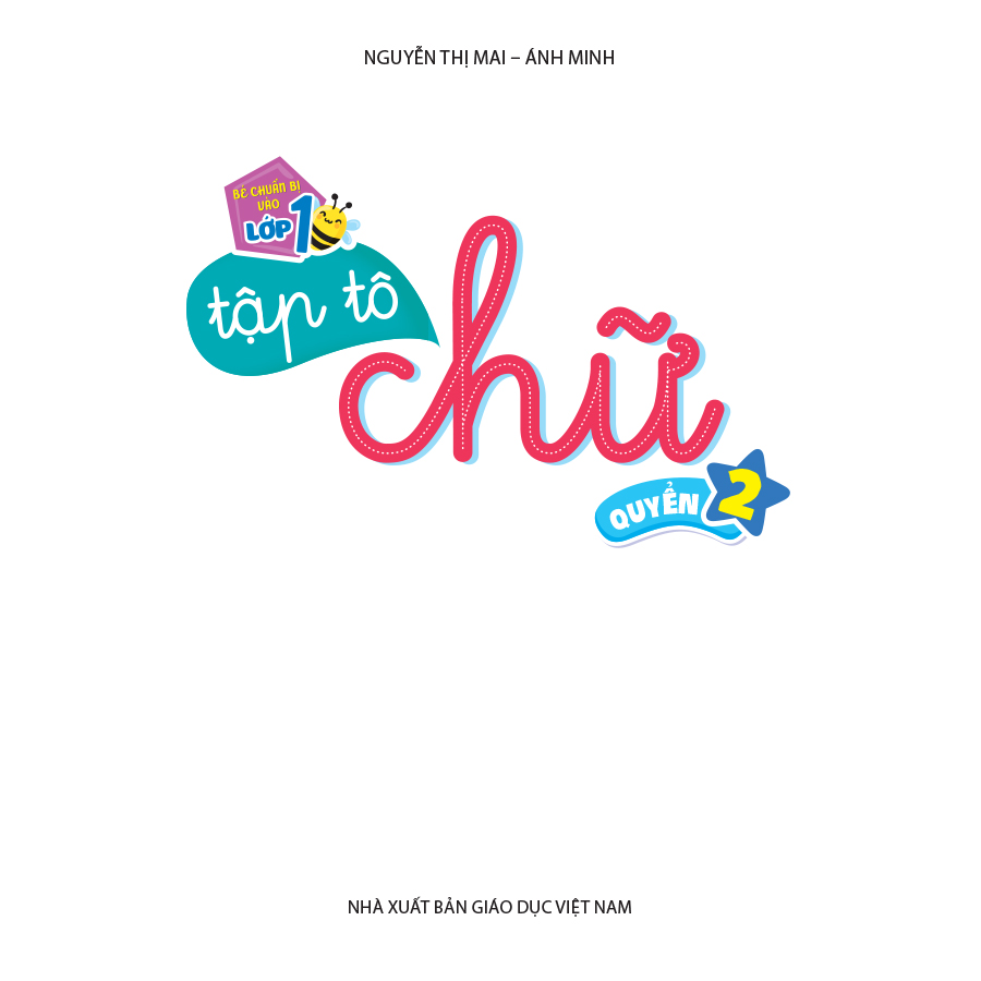 Bé chuẩn bị vào lớp 1 - Tập tô chữ (Quyển 2)
