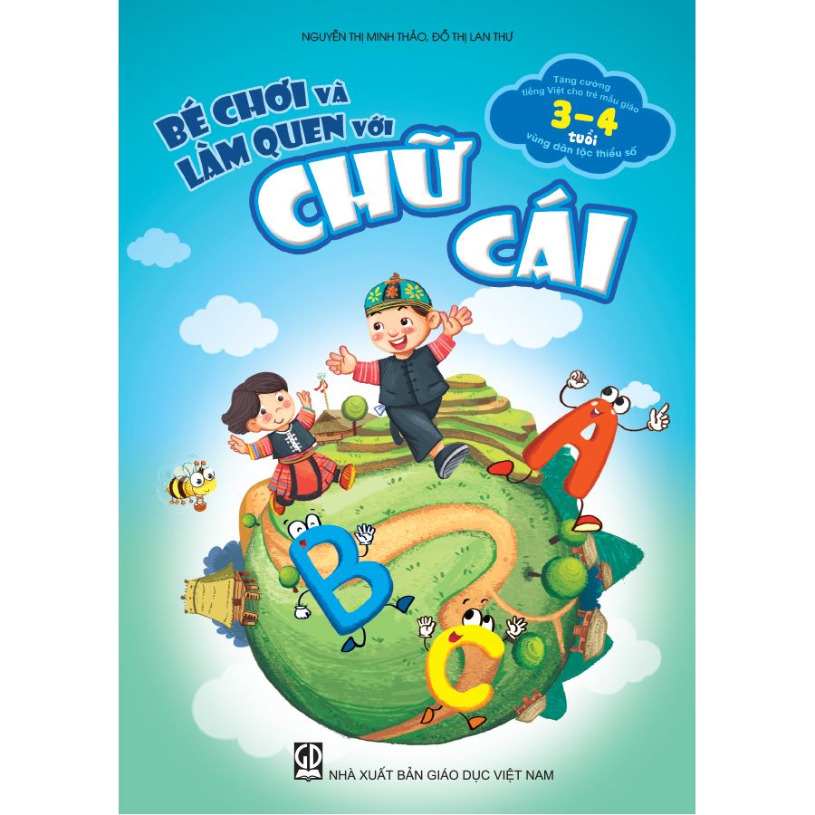 Bé chơi và làm quen với chữ cái (Tăng cường tiếng Việt cho trẻ mẫu giáo 3 – 4 tuổi vùng dân tộc thiểu số)