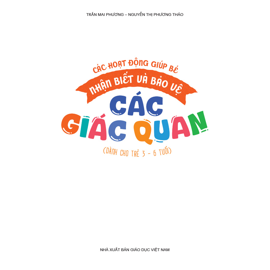 Các hoạt động giúp bé nhận biết và bảo vệ các giác quan (Dành cho trẻ 3 - 6 tuổi)