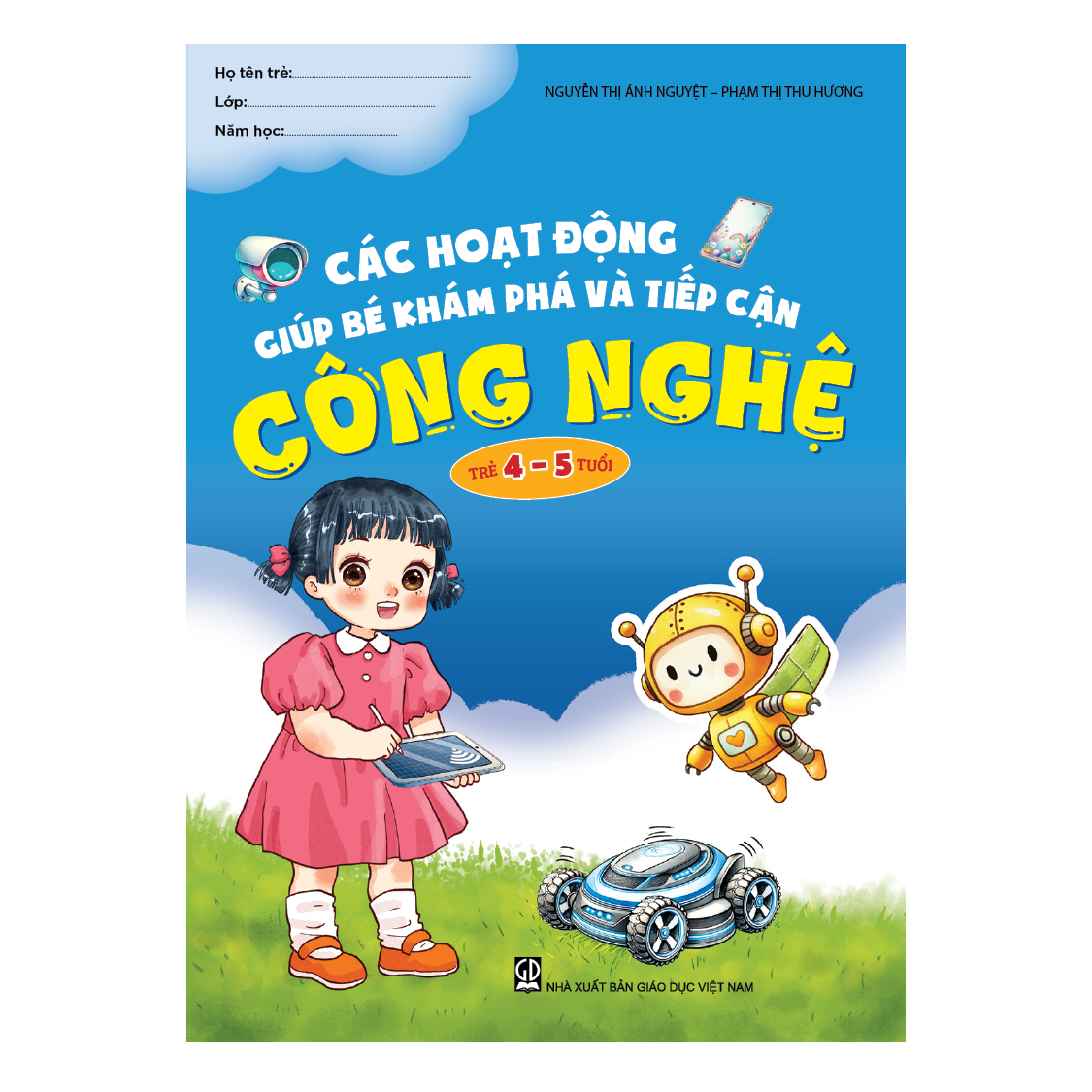 Các hoạt động giúp bé khám phá và tiếp cận công nghệ (Trẻ 4 - 5 tuổi)