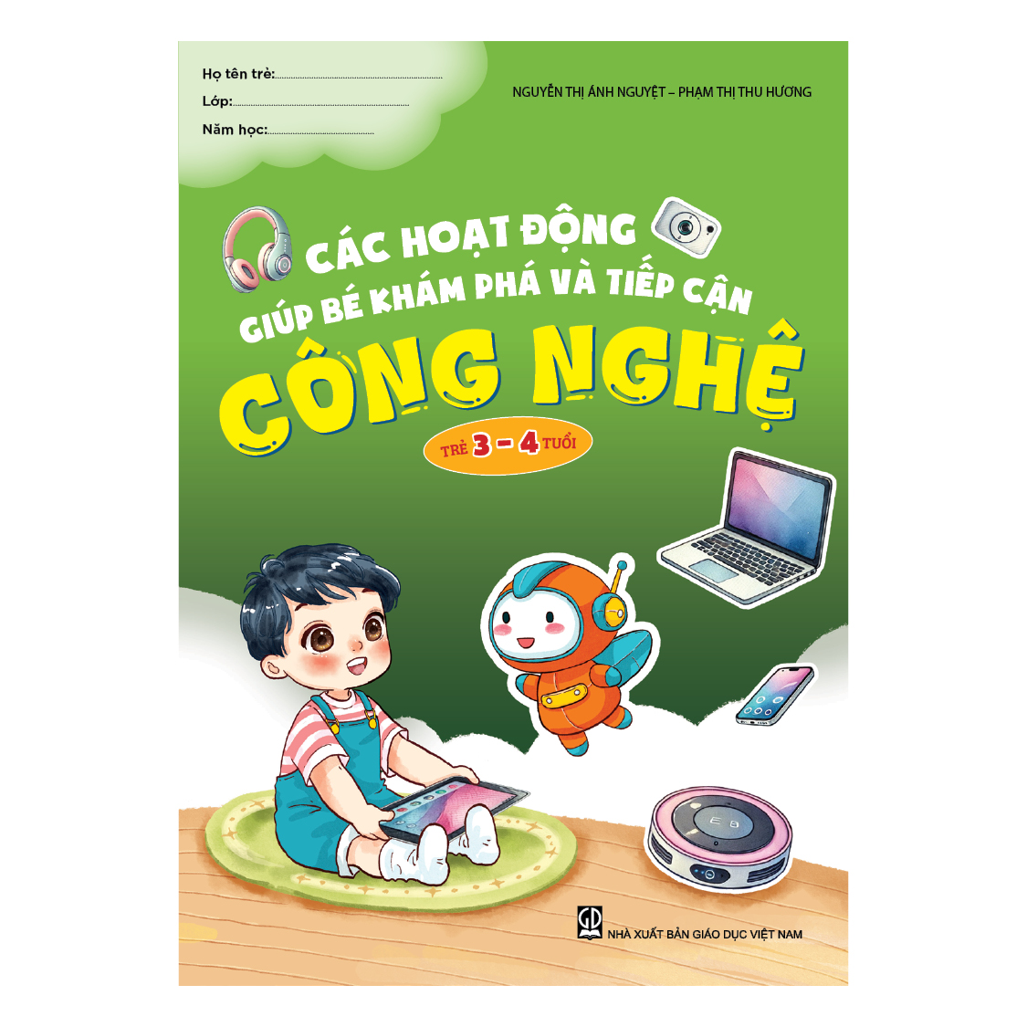 Các hoạt động giúp bé khám phá và tiếp cận công nghệ (Trẻ 3 - 4 tuổi)
