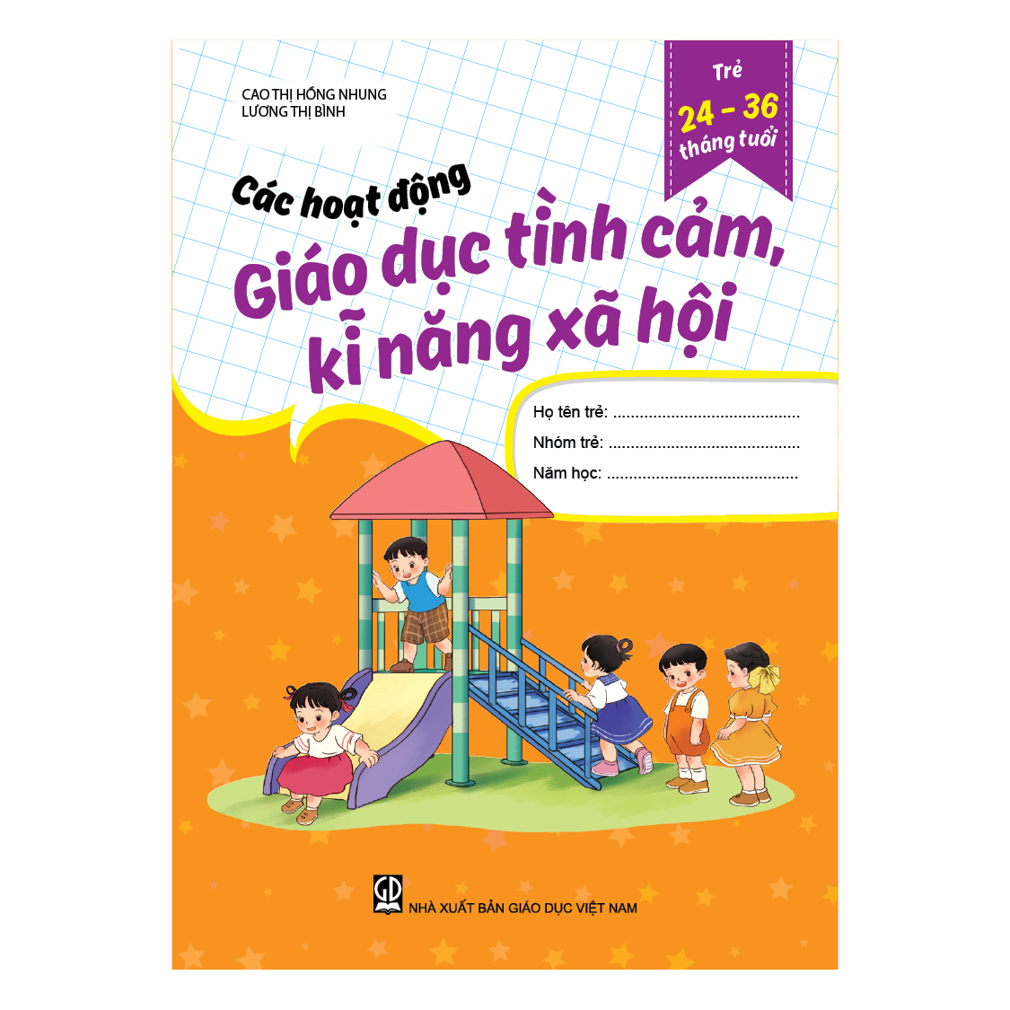 Các hoạt động giáo dục tình cảm, kĩ năng xã hội (Trẻ 24 – 36 tháng tuổi)