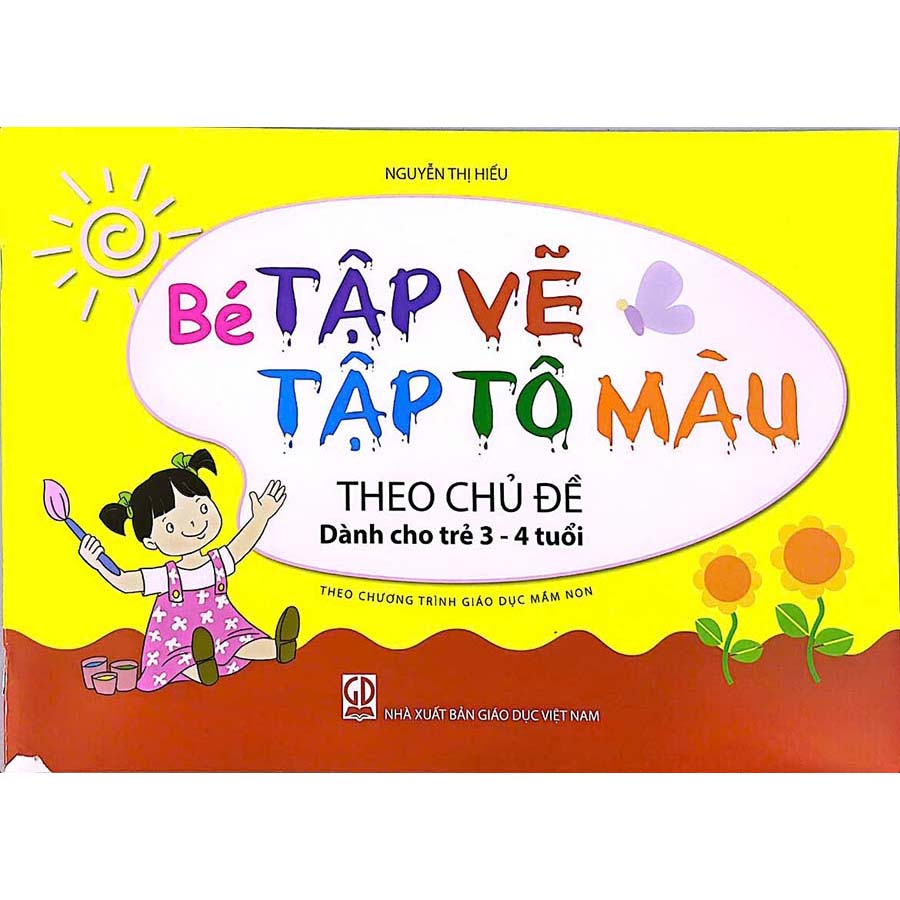 Bé tập vẽ, tập tô màu theo chủ đề 
(Dành cho trẻ 3 - 4 tuổi)