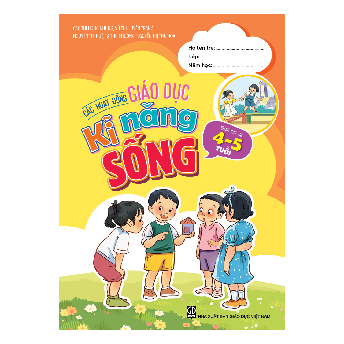 Các hoạt động giáo dục kĩ năng sống (Dành cho trẻ 4 - 5 tuổi)