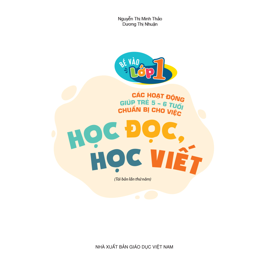 Bé vào lớp một – Các hoạt động giúp trẻ 5 – 6 tuổi chuẩn bị cho việc học đọc, học viết