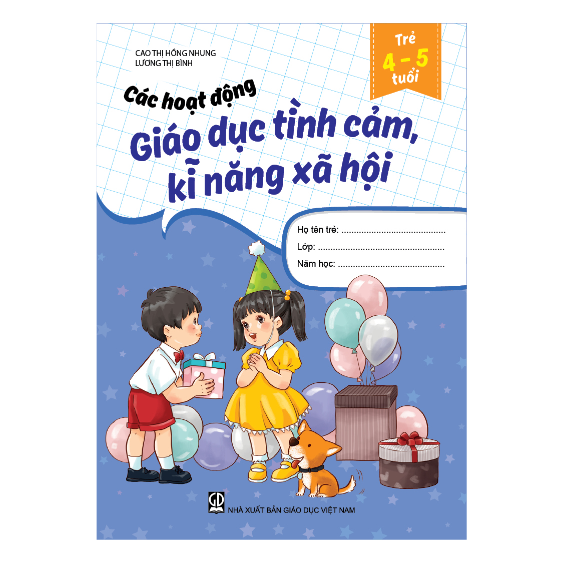 Các hoạt động giáo dục tình cảm, kĩ năng xã hội (Trẻ 4 - 5 tuổi)