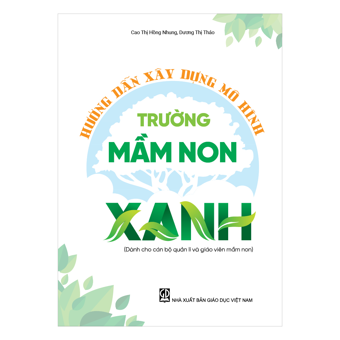 Hướng dẫn xây dựng mô hình trường mầm non xanh (Dành cho cán bộ quản lí và giáo viên mầm non)