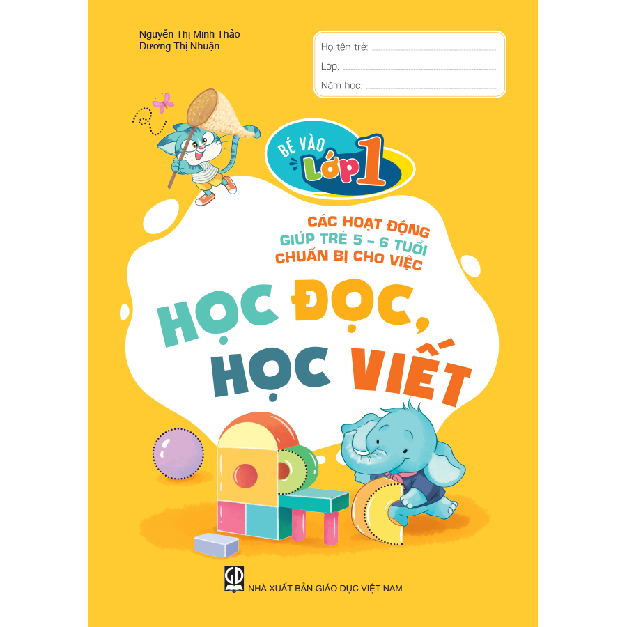 Bé vào lớp một – Các hoạt động giúp trẻ 5 – 6 tuổi chuẩn bị cho việc học đọc, học viết