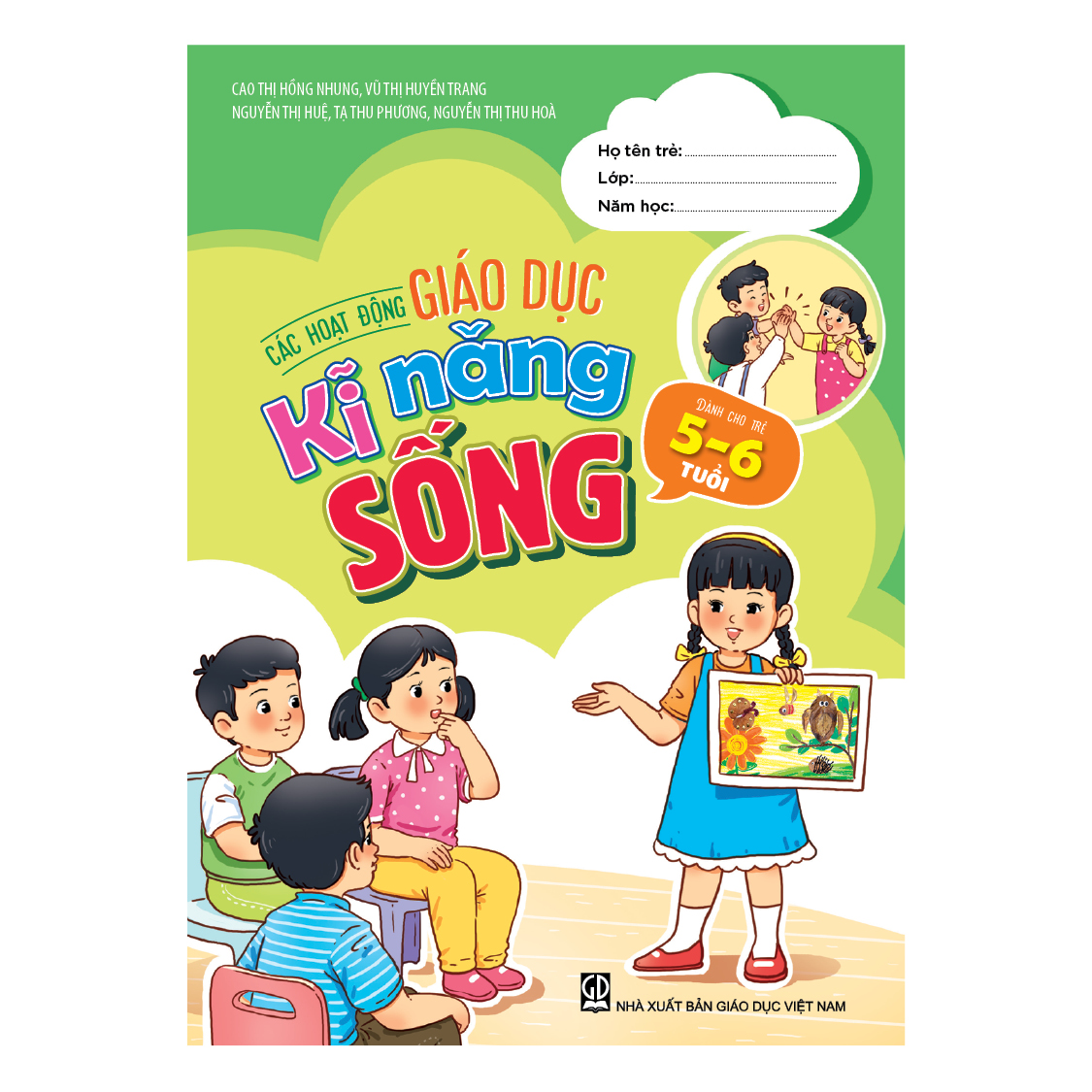 Các hoạt động giáo dục kĩ năng sống (Dành cho trẻ 5 - 6 tuổi)