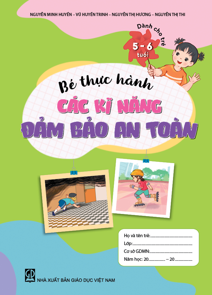 Bé thực hành các kĩ năng đảm bảo an toàn (Dành cho trẻ 5 - 6 tuổi)