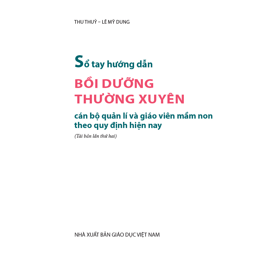 Sổ tay hướng dẫn bồi dưỡng thường xuyên cán bộ quản lí và giáo viên mầm non theo quy định hiện nay