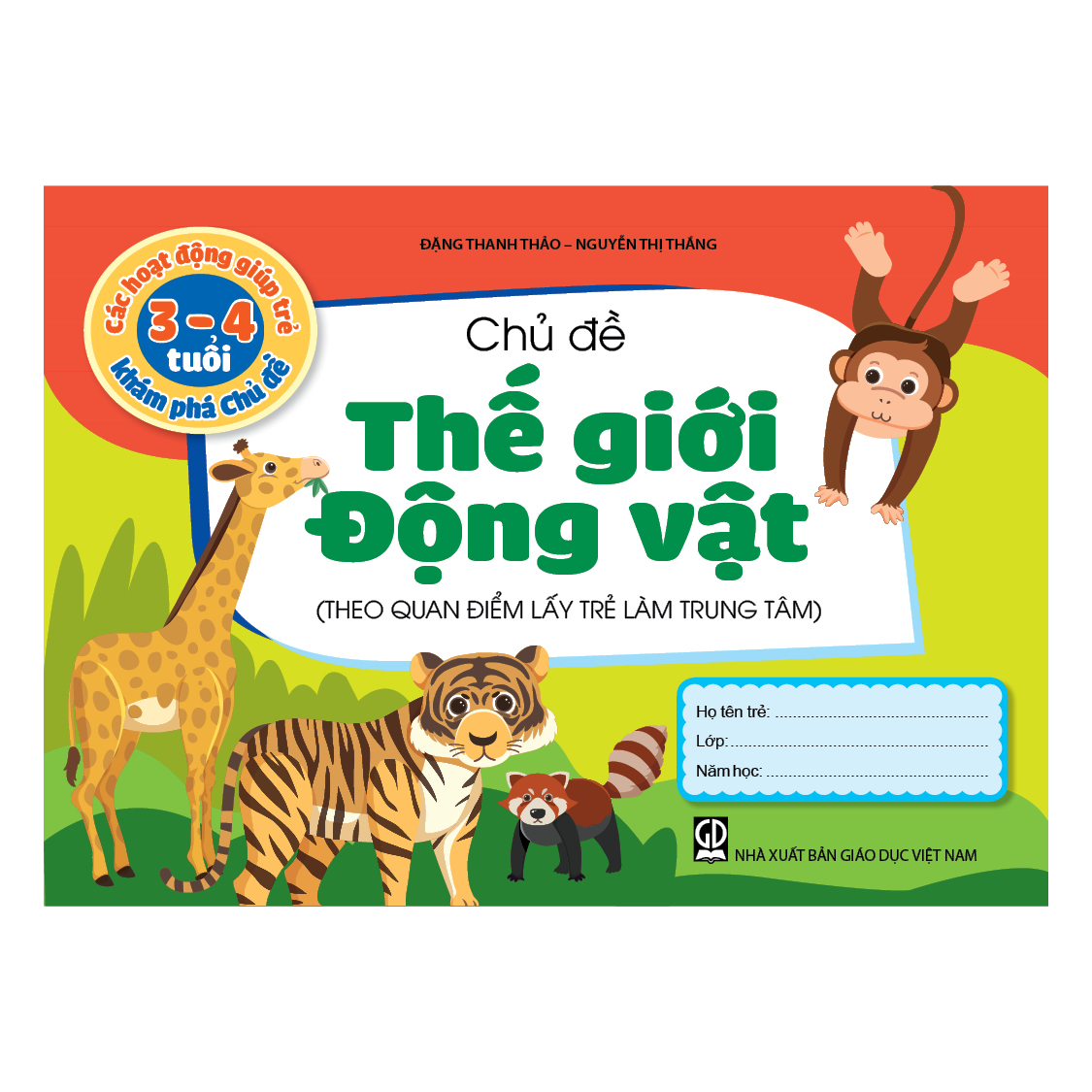 Các hoạt động giúp trẻ 3 - 4 tuổi khám phá chủ đề - Chủ đề Thế giới Động vật (Theo quan điểm lấy trẻ làm trung tâm)