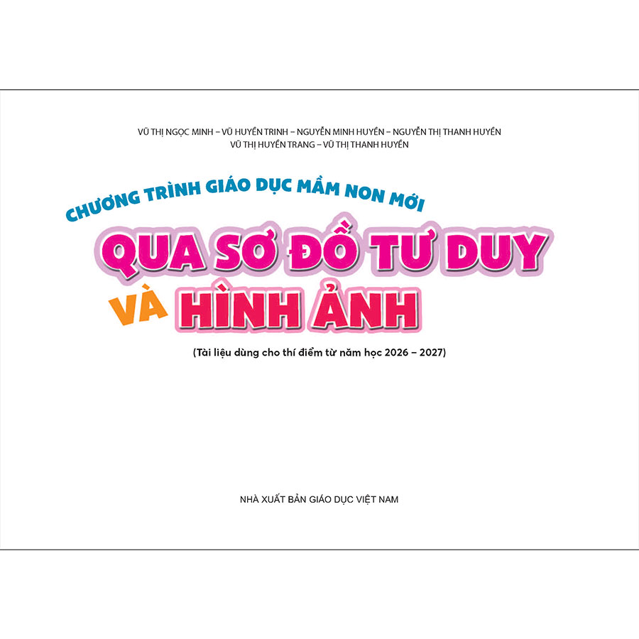 Chương trình giáo dục mầm non mới qua sơ đồ tư duy và hình ảnh (Tài liệu dùng cho thí điểm từ năm học 2026 - 2027)
