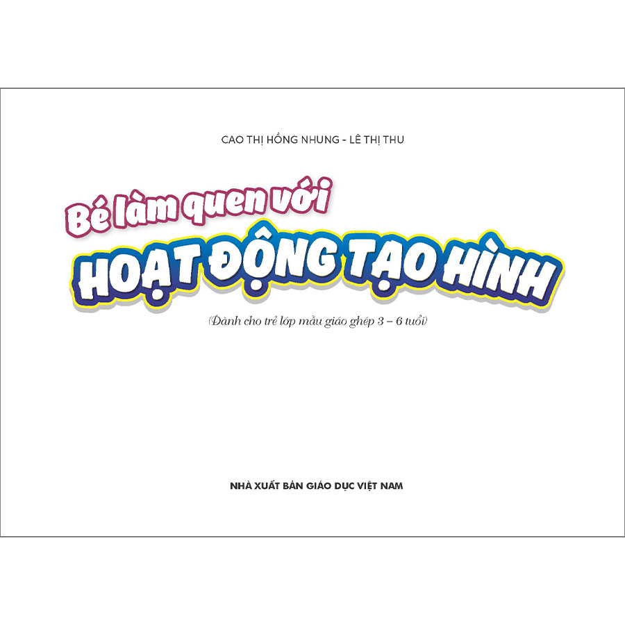 Bé làm quen với hoạt động tạo hình (Dành cho trẻ lớp mẫu giáo ghép)