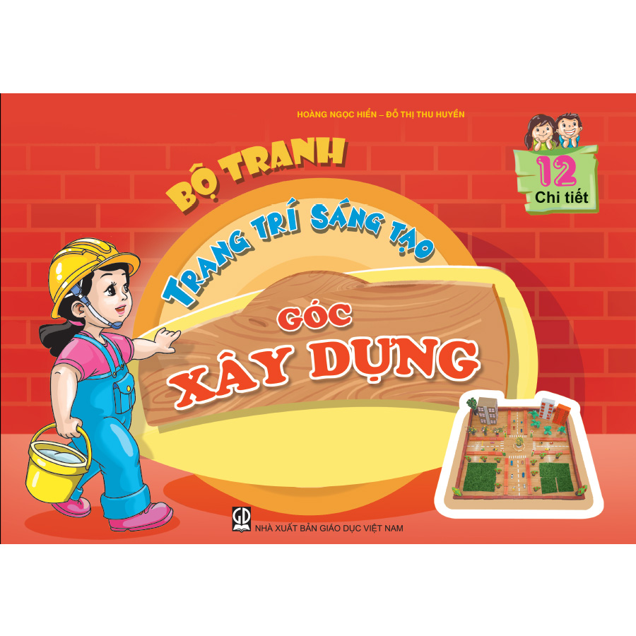 Bộ tranh trang trí sáng tạo 
Góc Xây dựng