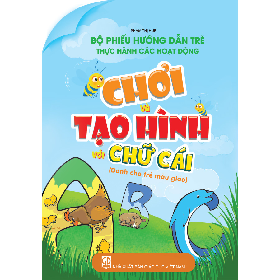 Bộ phiếu hướng dẫn trẻ thực hành các hoạt động chơi và tạo hình với chữ cái (Dành cho trẻ mẫu giáo)