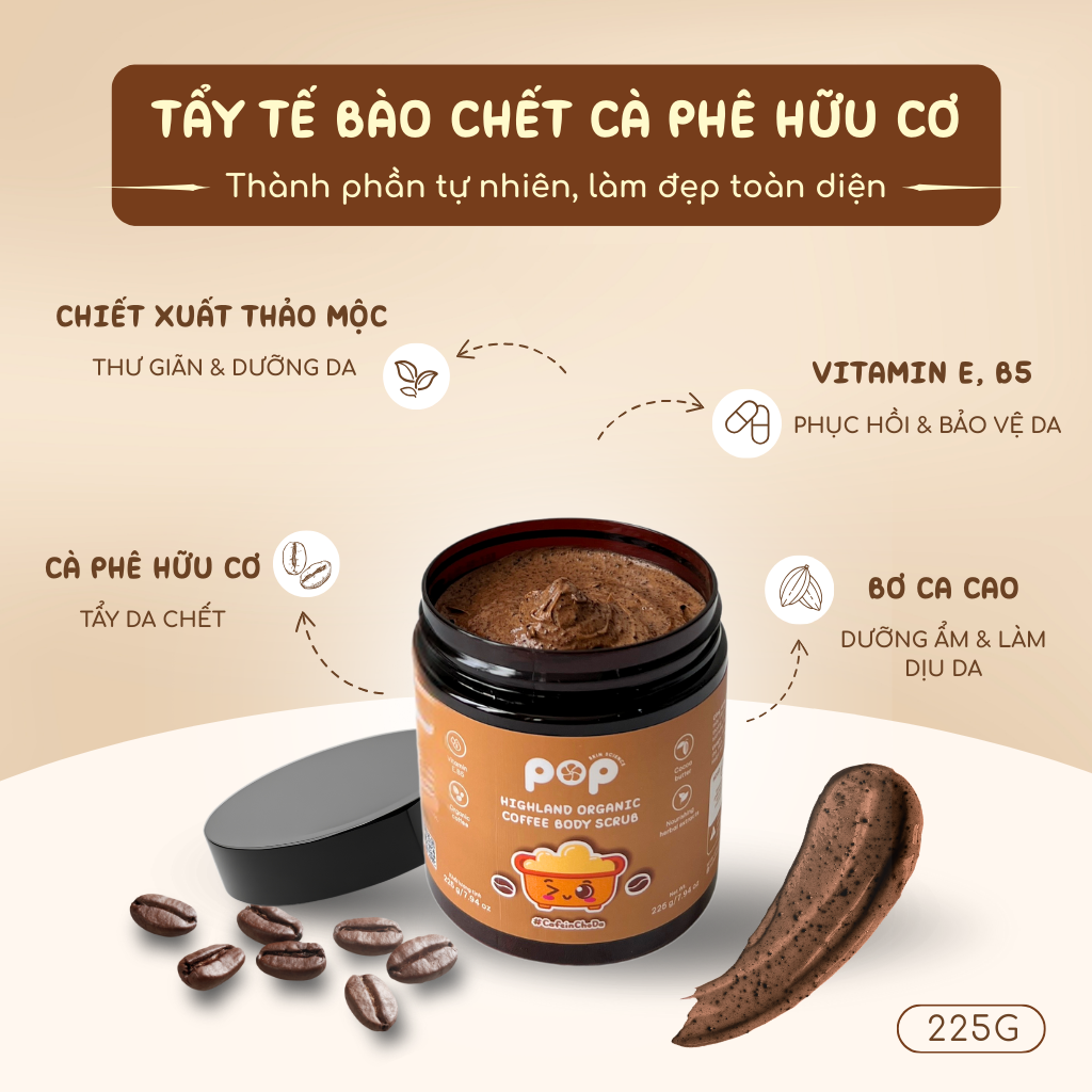 Scrub Cà Phê Hữu Cơ POP – Tẩy Tế Bào Chết Làm Mịn Da Từ Thiên Nhiên – 225g