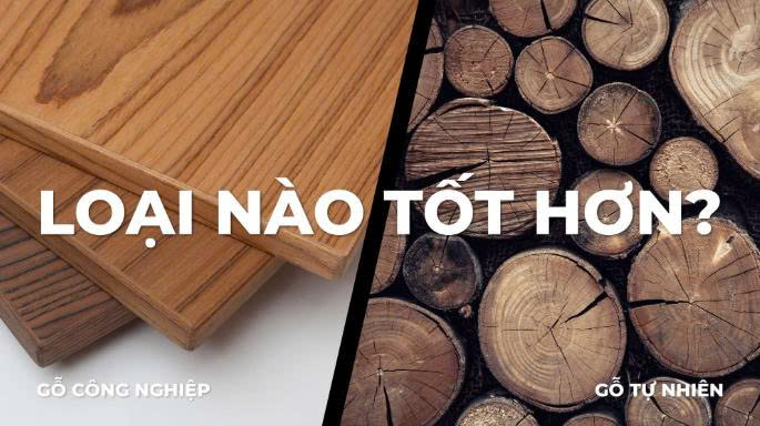 So sánh gỗ công nghiệp và gỗ tự nhiên