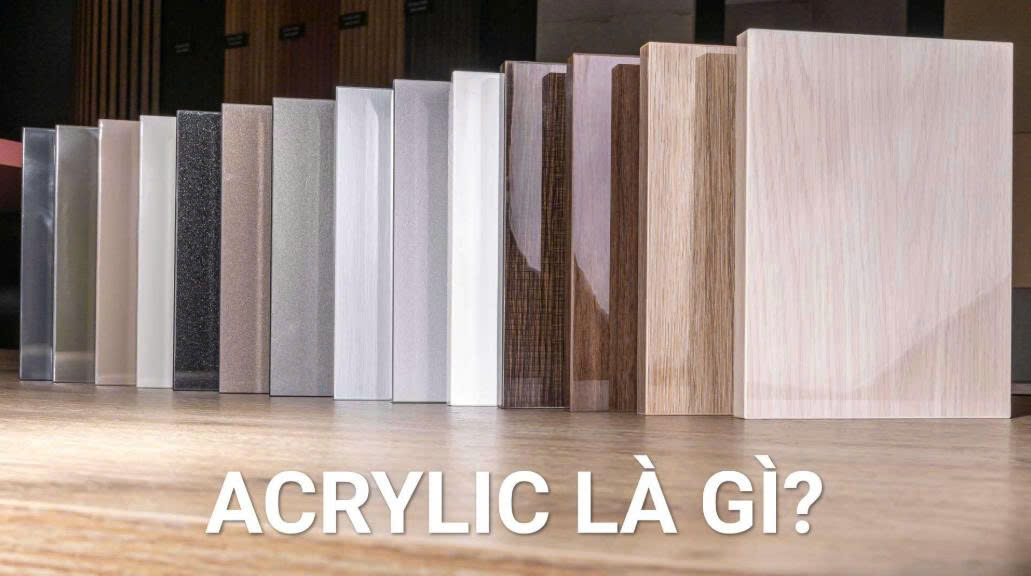 Acrylic là gì? Ưu nhược điểm và ứng dụng của tấm Acrylic trong nội thất