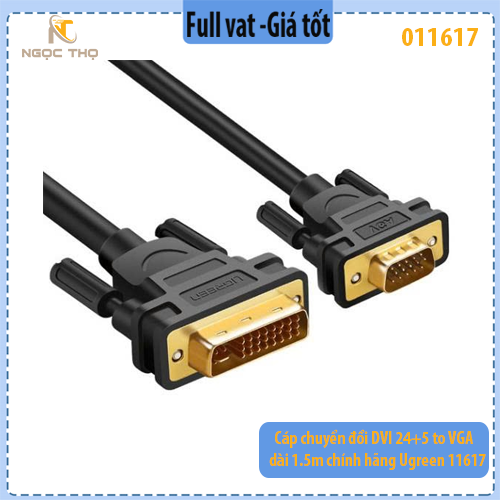 Cáp chuyển đổi DVI 24+5 to VGA dài 1.5m chính hãng Ugreen 11617 - hàng chính hãng - full vat