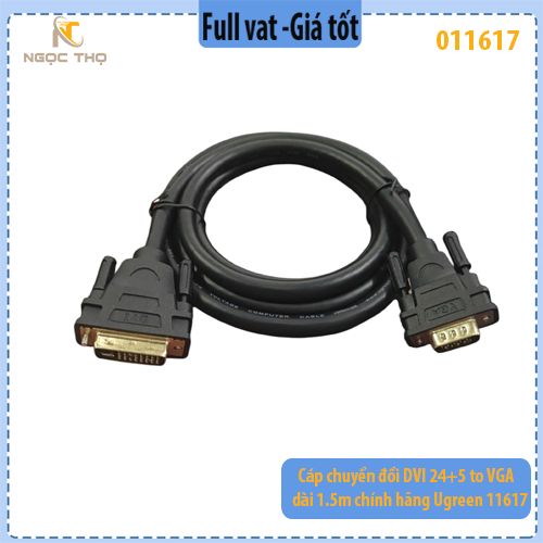 Cáp chuyển đổi DVI 24+5 to VGA dài 1.5m chính hãng Ugreen 11617 - hàng chính hãng - full vat