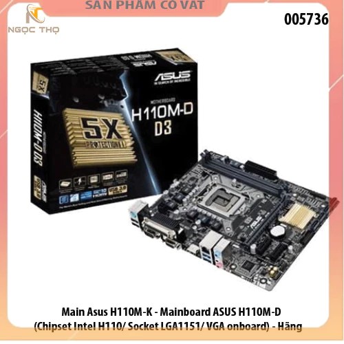 Main Asus H110M-K - Mainboard ASUS H110M-D (Chipset Intel H110/ Socket LGA1151/ VGA onboard) - Hãng