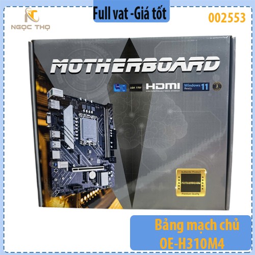 Bảng mạch chủ OE-H310M4 – Mainboard OE- H310M4 - Intel H310, LGA1151 Gen 8/9, 2×DDR4, HDMI+VGA – Nhập khẩu – Full VAT